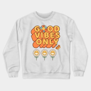 Sunflower Power, Good Vibes Only Crewneck Sweatshirt